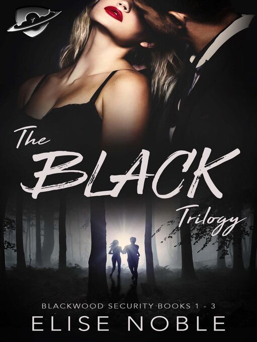 Title details for The Black Trilogy (Blackwood Security Books 1--3) by Elise Noble - Available